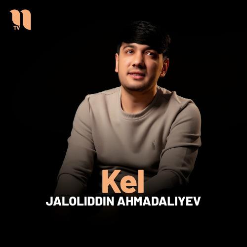 Kel - Jaloliddin Ahmadaliyev