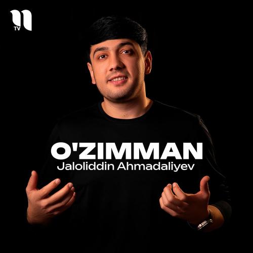 Jaloliddin Ahmadaliyev - O'zimman