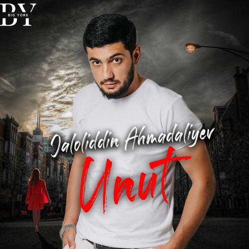 Unut - Jaloliddin Ahmadaliyev