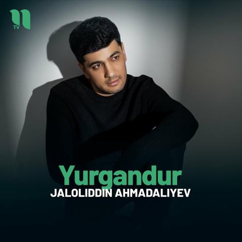 Yurgandur - Jaloliddin Ahmadaliyev