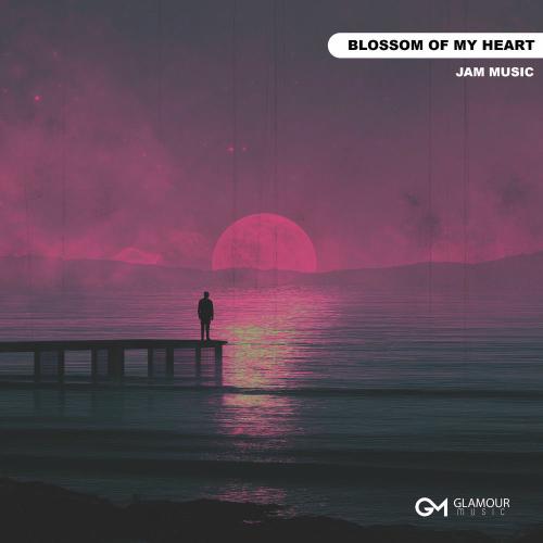 JAM Music - Blossom Of My Heart