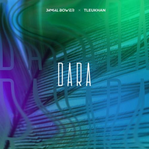 Jamal Bower, Tleukhan - DARA