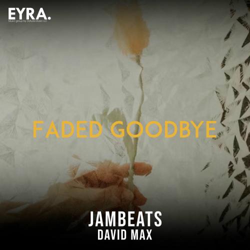 JamBeats & David Max - Faded Goodbye