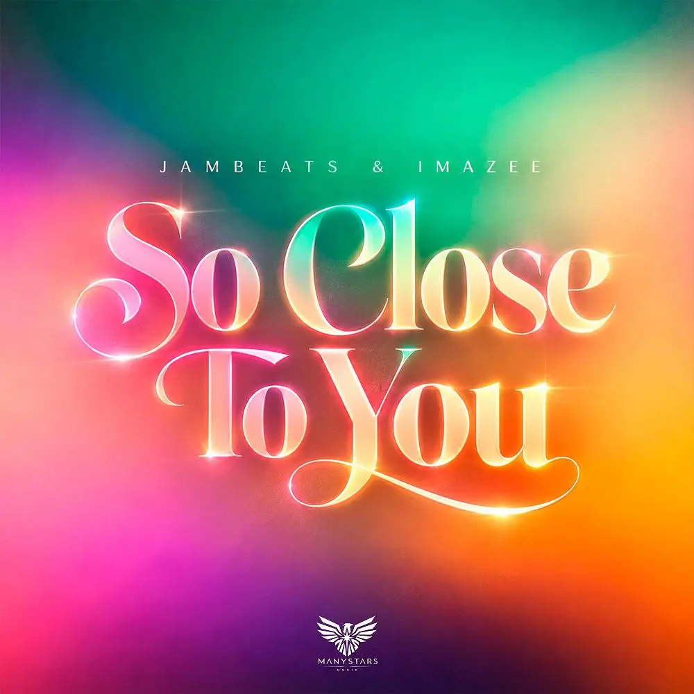 So Close to You - JamBeats & Imazee