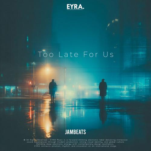 Too Late For Us - JamBeats