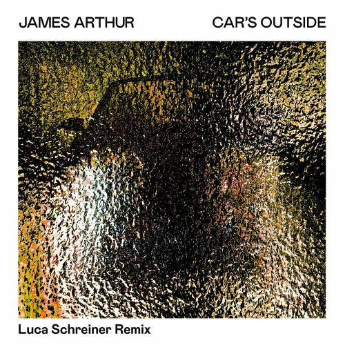 James Arthur - Car's Outside (Luca Schreiner Remix)