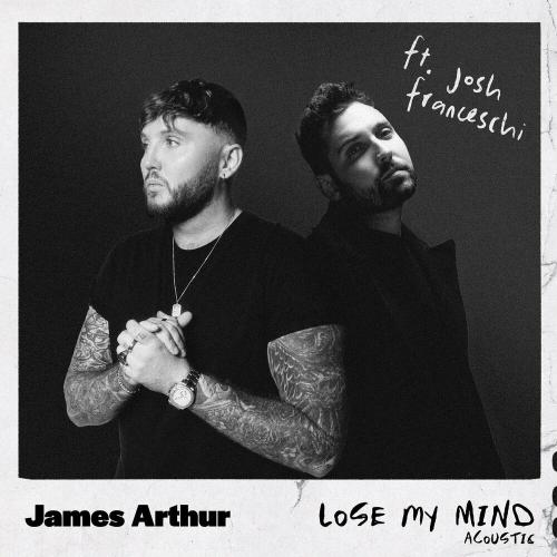 James Arthur & You Me At Six feat. Josh Franceschi - Lose My Mind (Acoustic)