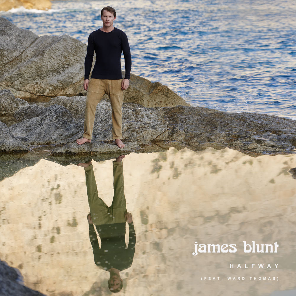Halfway (Feat. Ward Thomas) - James Blunt feat. Ward Thomas