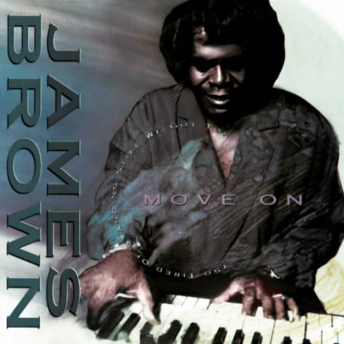 James Brown - (So Tired Of Standing Still We Got) Move On