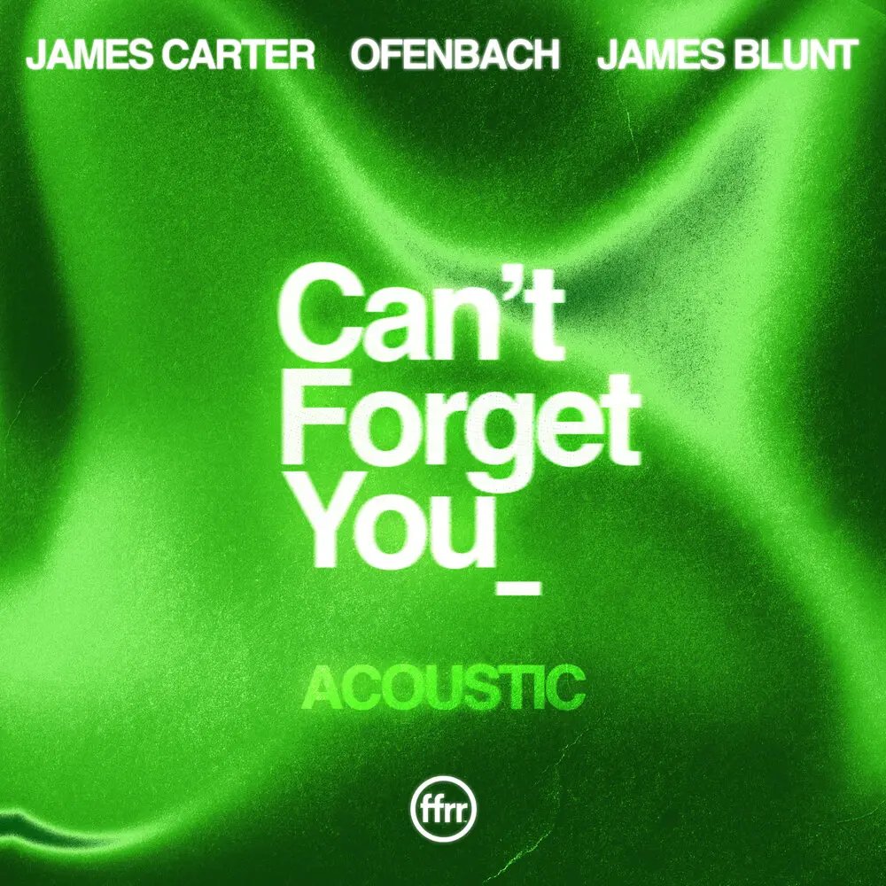 Can’t Forget You (Acoustic; feat. James Blunt) - James Carter, Ofenbach, James Blunt