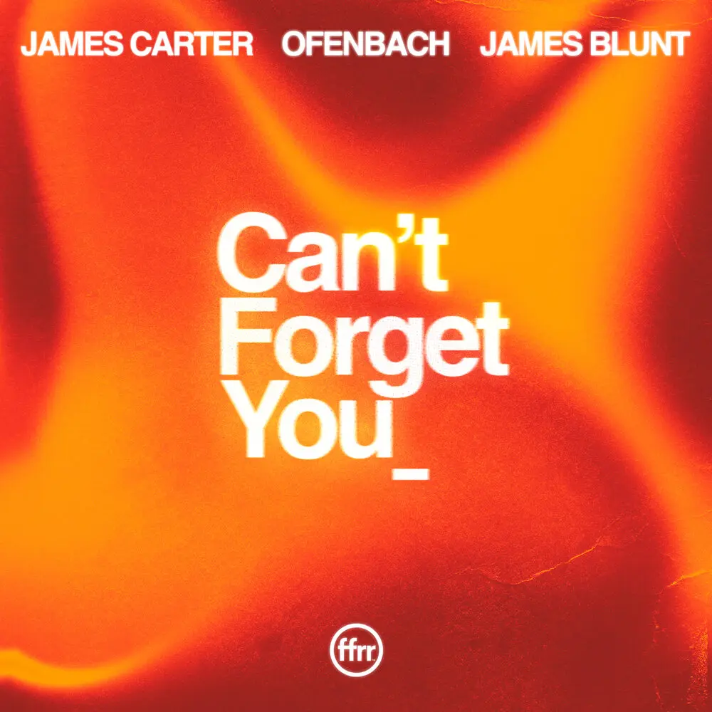 Can’t Forget You (Extended Mix; feat. James Blunt) - James Carter, Ofenbach, James Blunt