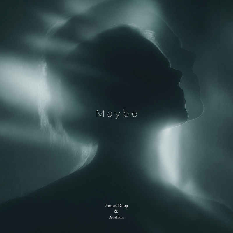 Maybe - James Deep & Avaliani