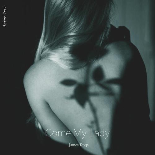 James Deep - Come My Lady