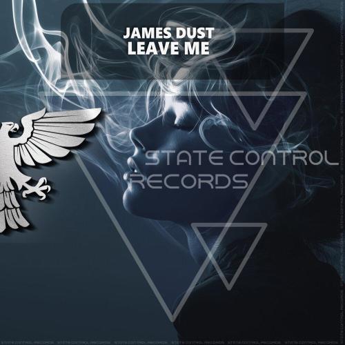 James Dust - Leave Me Extended Mix