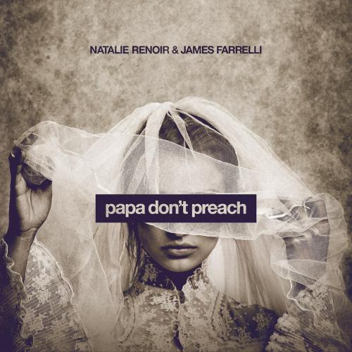 James Farrelli & Natalie Renoir - Papa Don't Preach