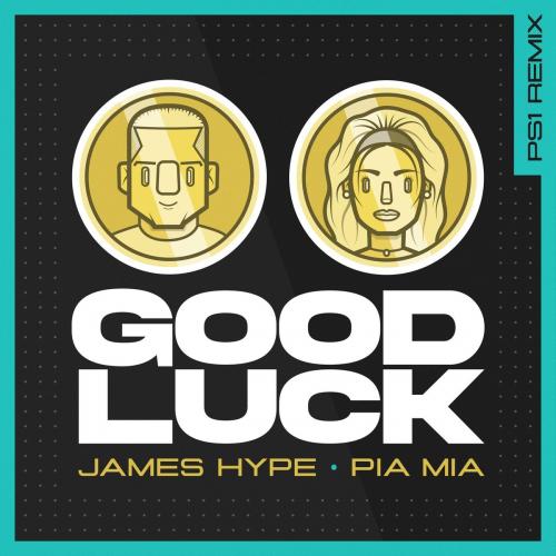 James Hype feat. Pia Mia - Good Luck (PS1 Remix)