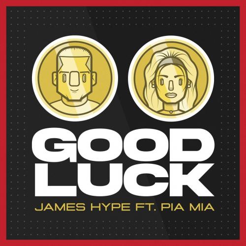 James Hype feat. Pia Mia - Good Luck