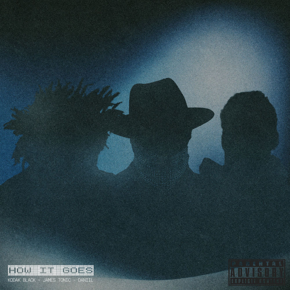 How It Goes - James Tonic, Kodak Black & Daniil