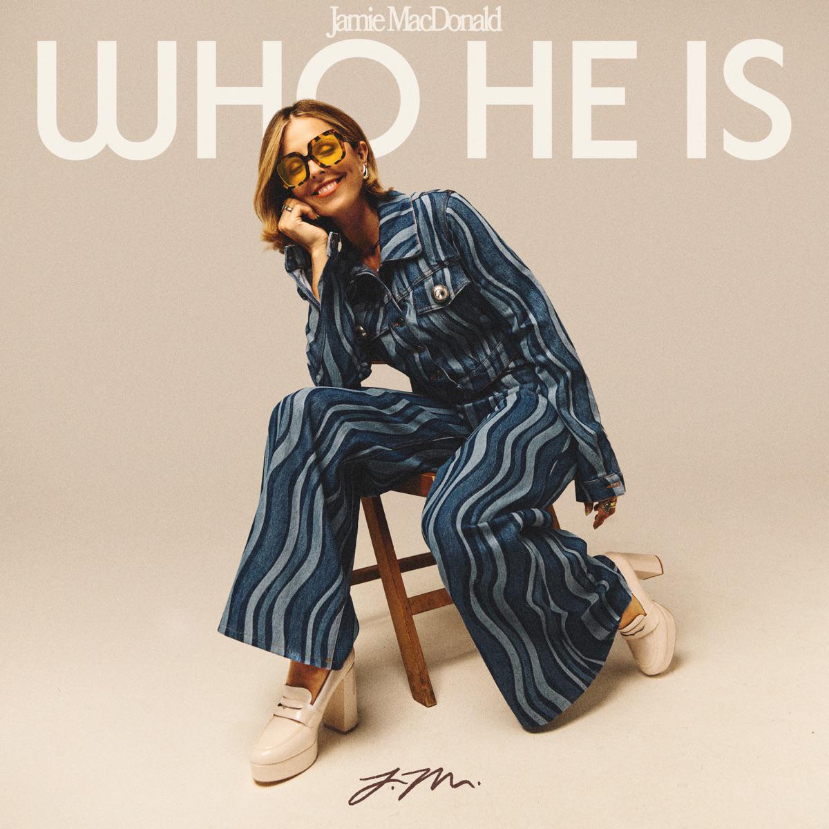 Who He Is - Jamie MacDonald