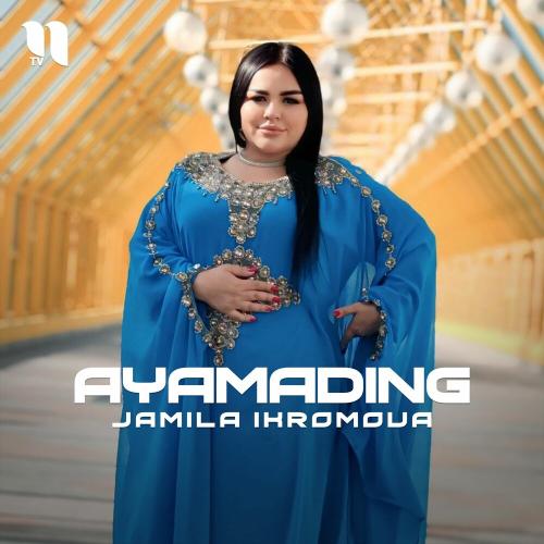 Ayamading - Jamila Ikromova
