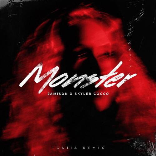 Jamison & Skyler Cocco feat. Toniia - Monster (Toniia Remix)