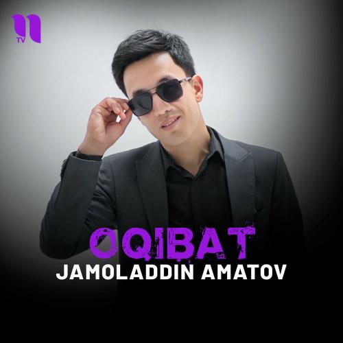 Oqibat - Jamoladdin Amatov