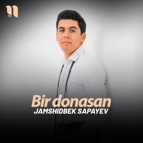 Bir Donasan - Jamshidbek Sapayev