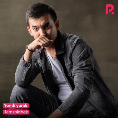 Jamshidbek - Yondi yurak