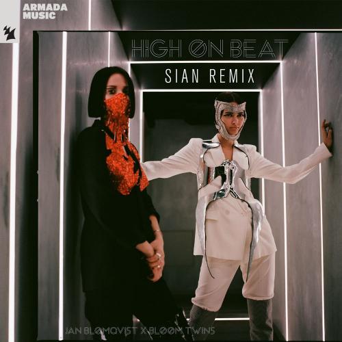 Jan Blomqvist & Bloom Twins - High On Beat (Sian Remix)