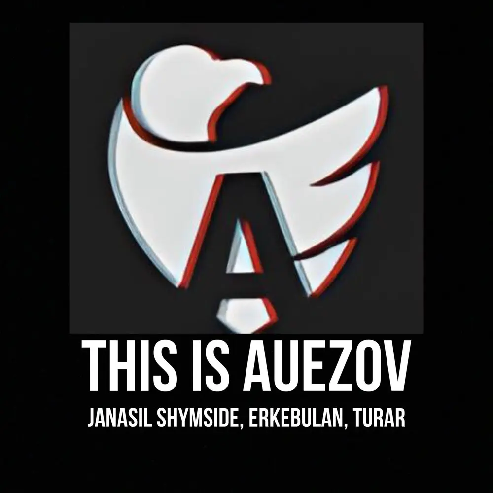 This Is Auezov - Janasil Shymside, Erkebulan, Turar