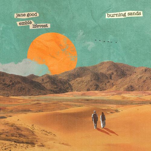 Jane Good, Emblè & lifevest - Burning Sands