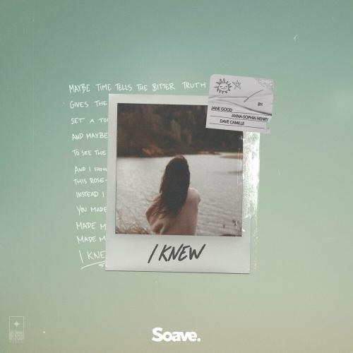 Jane Good feat. Anna-Sophia Henry & Dave Camille - I Knew