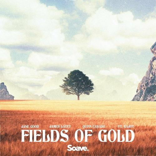 Jane Good & James Lacey & Quinn Casado feat. Kajot - Fields Of Gold