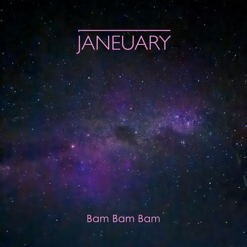 Janeuary - Bam Bam Bam