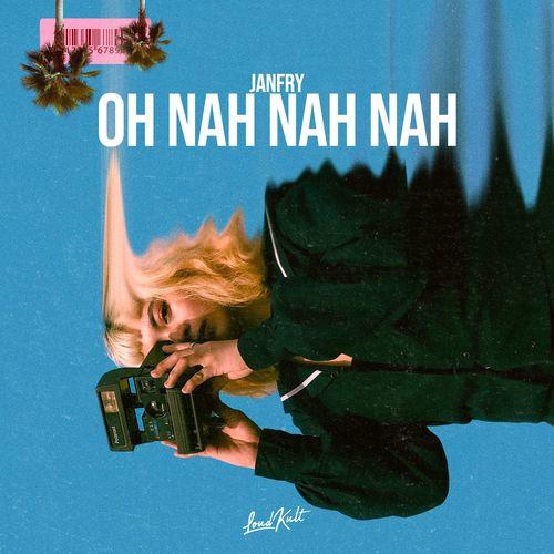 Oh Nah Nah Nah - JANFRY