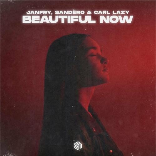 JANFRY, Sandëro & Carl Lazy - Beautiful Now