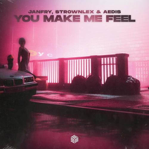 JANFRY, Strownlex & Aedis - You Make Me Feel