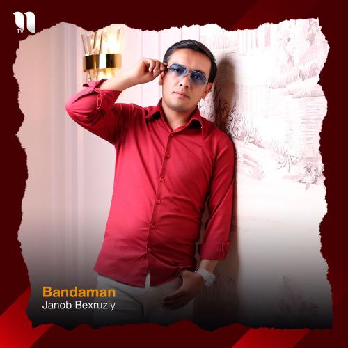 Janob Bexruziy - Bandaman