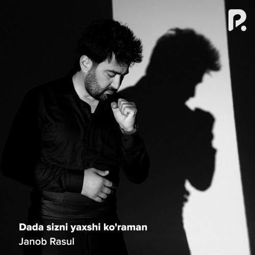 Janob Rasul - Dada Sizni Yaxshi Ko'raman
