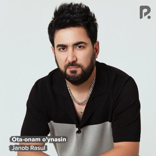 Janob Rasul - Ota-onam O'ynasin