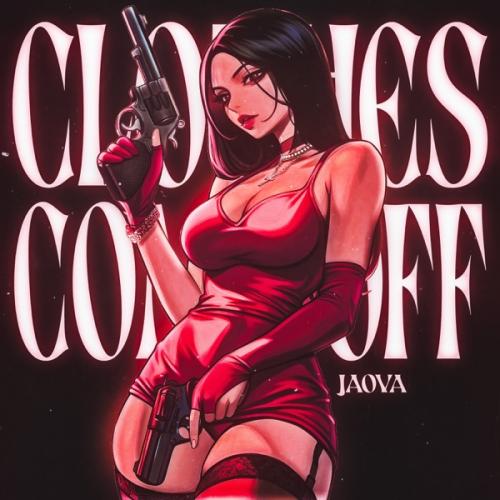 JAOVA - Clothes Come Off