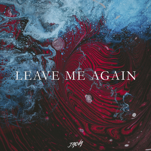 Leave Me Again - JAOVA