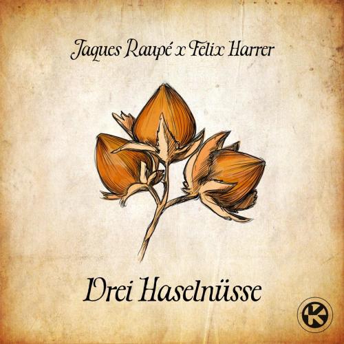 Jaques Raupe & Felix Harrer - 3 Haselnusse