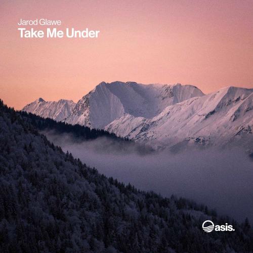 Jarod Glawe - Take Me Under