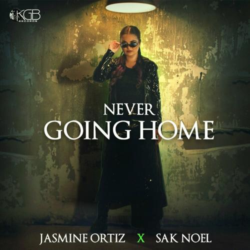 Never Going Home - JASMINE ORTIZ feat. Sak Noel