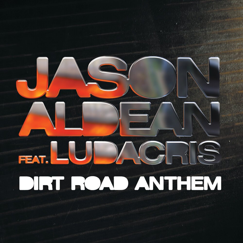 Dirt Road Anthem Remix - Jason Aldean, Ludacris
