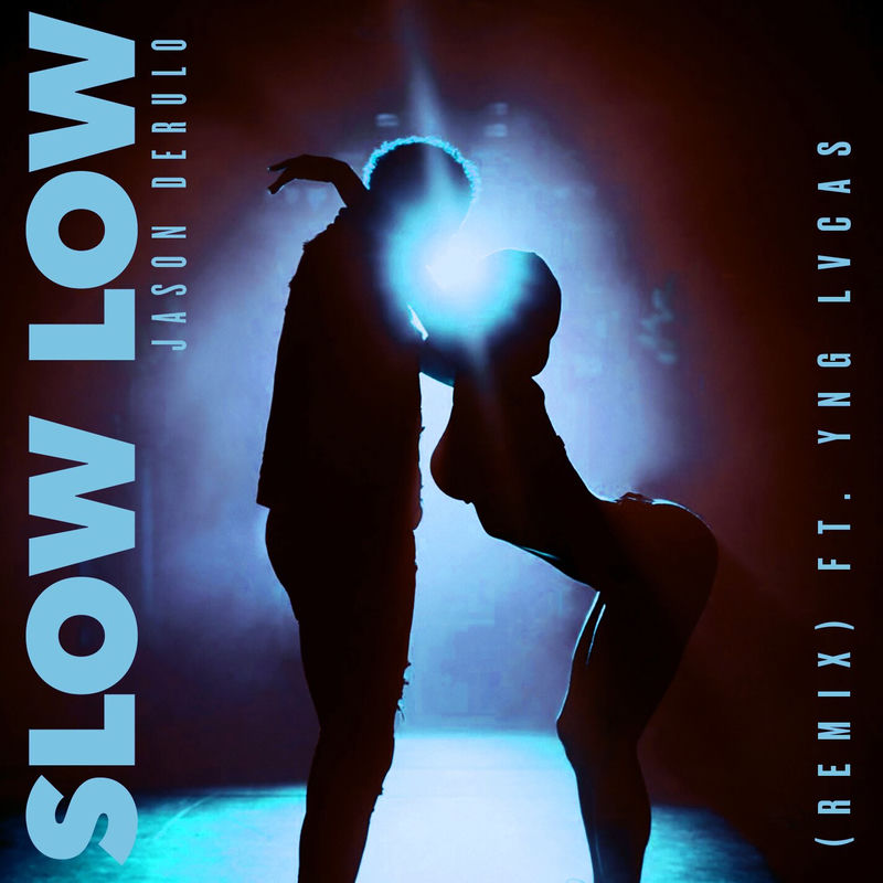 Slow Low (Remix) [Feat. Yng Lvcas] - Jason Derulo feat. Yng Lvcas
