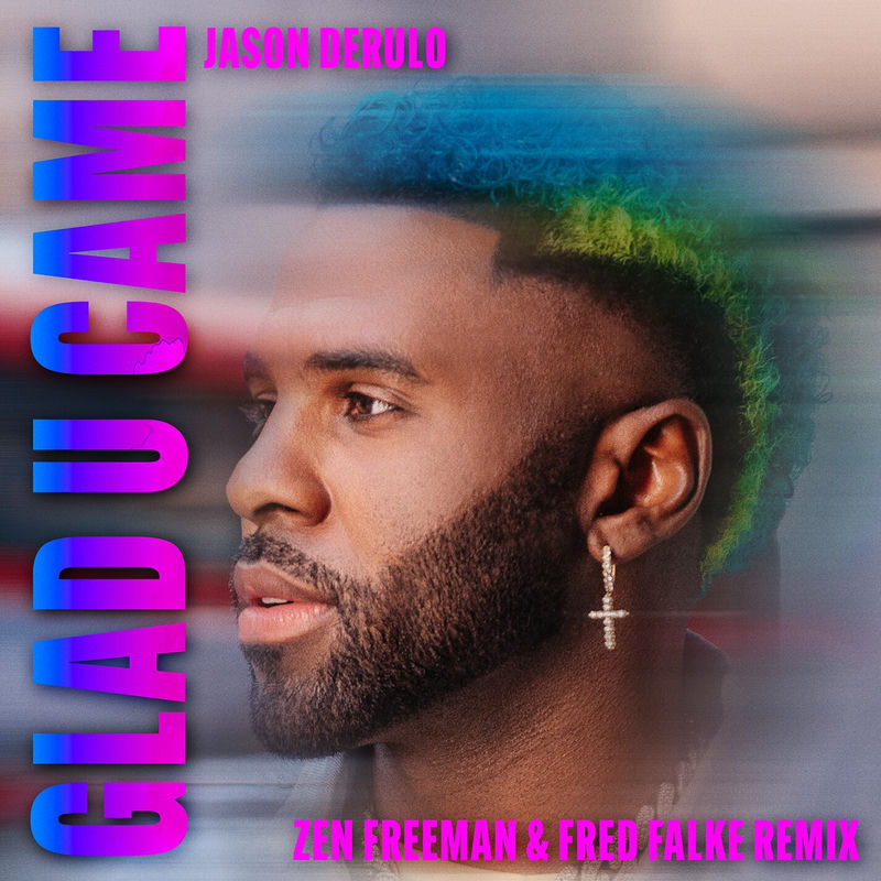 Glad U Came (Zen Freeman & Fred Falke Remix) - Jason Derulo feat. Zen Freeman, Fred Falke & Ampersounds