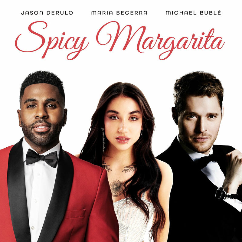 Spicy Margarita (Feat. Maria Becerra) - Jason Derulo & Michael Bublé feat. Maria Becerra