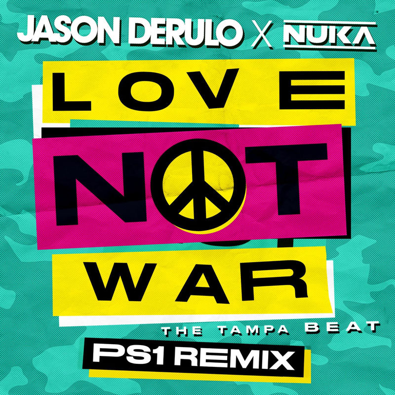 Love Not War (The Tampa Beat) (Ps1 Remix) - Jason Derulo & Nuka feat. PS1
